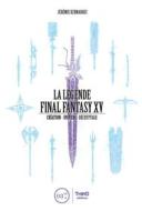 Ebook La Légende Final Fantasy XV di Jérémie Kermarrec edito da Third Editions
