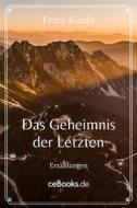 Ebook Das Geheimnis der Letzten di Fritz Binde edito da Folgen Verlag