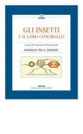 Ebook Gli insetti e il loro controllo di Francesco Pennacchio edito da Liguori Editore