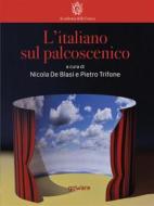 Ebook L’italiano sul palcoscenico di a cura di Nicola De Blasi e Pietro Trifone edito da goWare & Accademia della Crusca