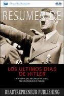 Ebook Resumen De Los Últimos Días De Hitler di Readtrepreneur Publishing edito da Tektime