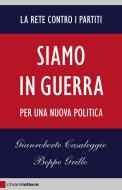Ebook Siamo in guerra di Gianroberto Casaleggio, Beppe Grillo edito da Chiarelettere