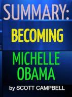 Ebook Summary: Becoming: Michelle Obama di Scott Campbell edito da Scott Campbell