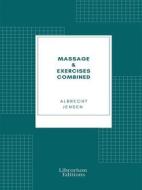 Ebook Massage & Exercises Combined di Albrecht Jensen edito da Librorium Editions