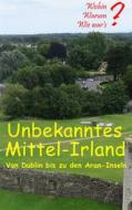Ebook Unbekanntes Mittel-Irland di Ute Fischer, Bernhard Siegmund edito da Books on Demand