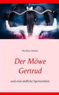 Ebook Der Möwe Gertrud di Matthias Lüdicke edito da Books on Demand