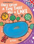 Ebook Once upon a time there was a lake di Francella Gloria edito da Giunti