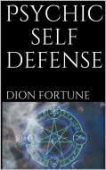 Ebook Psychic Self Defense (annotated) di Dion Fortune edito da Skyline