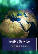 Ebook Active Service di Stephen Crane edito da Freeriver Publishing