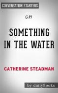 Ebook Something in the Water: A Novel by Catherine Steadman | Conversation Starters di dailyBooks edito da Daily Books