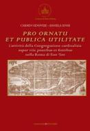 Ebook Pro Ornatu et Publica Utilitate di AA. VV. edito da Gangemi Editore