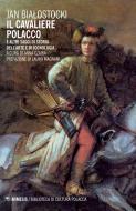 Ebook Il Cavaliere polacco e altri saggi di storia dell'arte e di iconologia di Jan Bia?ostocki edito da Mimesis Edizioni