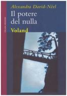 Ebook Il potere del nulla di David-Néel Alexandra edito da Voland