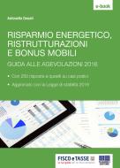 Ebook Risparmio energetico, ristrutturazioni e bonus mobili di Antonella Donati edito da Fisco e Tasse Srl
