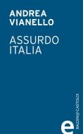 Ebook Assurdo Italia edito da Baldini&Castoldi