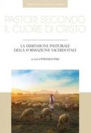 Ebook Pastori secondo il cuore di Cristo di Francisco Javier Insa Gómez edito da EDUSC
