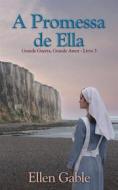 Ebook A Promessa De Ella di Ellen Gable edito da FQP through Babelcube