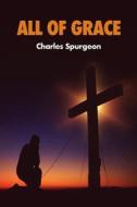 Ebook All of Grace di Charles Spurgeon edito da Alicia Editions