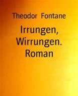 Ebook Irrungen, Wirrungen. Roman di Theodor Fontane edito da BookRix