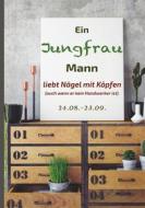 Ebook Ein Jungfrau Mann liebt Nägel mit Köpfen (auch wenn er kein Handwerker ist). di Silvia Kaufer edito da Books on Demand