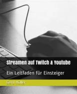 Ebook Streamen auf Twitch & Youtube di Gerd Höller edito da Books on Demand