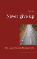 Ebook Never give up di Haen Son edito da Books on Demand