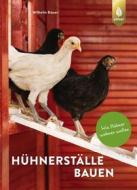 Ebook Hühnerställe bauen di Wilhelm Bauer edito da Verlag Eugen Ulmer
