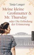 Ebook Meine kleine Großmutter & Mr. Thursday oder Die Erfindung der Erinnerung di Tanja Langer edito da mdv Mitteldeutscher Verlag