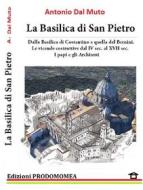 Ebook La Basilica di San Pietro di antonio, Antonio Dal Muto edito da PRODOMOMEA