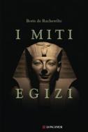 Ebook I miti egizi di Boris De Rachewiltz edito da Longanesi