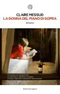 Ebook La donna del piano di sopra di Claire Messud edito da Bollati Boringhieri