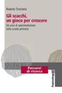 Ebook Gli scacchi, un gioco per crescere di AA. VV. edito da Franco Angeli Edizioni