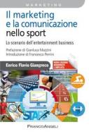 Ebook Il marketing e la comunicazione nello sport di Enrico Flavio Giangreco edito da Franco Angeli Edizioni