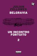 Ebook Belgravia capitolo 2 - Un incontro fortuito di Julian Fellowes edito da Neri Pozza