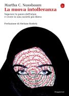 Ebook La nuova intolleranza. Superare la paura dell'islam e vivere in una società più libera di C. Nussbaum Martha edito da Il Saggiatore