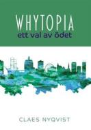 Ebook Whytopia - ett val av ödet? di Claes Nyqvist edito da Books on Demand