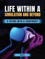 Ebook Life Within a Simulation and Beyond di Oktay Akgul edito da Oktay Akgul