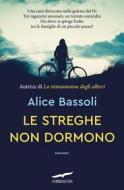 Ebook Le streghe non dormono di Alice Bassoli edito da Corbaccio