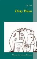 Ebook Dirty Wossi di C.M. Groß edito da Books on Demand