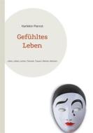 Ebook Gefühltes Leben di Harlekin Pierrot edito da Books on Demand
