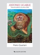 Ebook Antonio Ligabue di Pietro Quartani edito da Liguori Editore