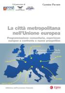 Ebook La città metropolitana nell'Unione europea di Carmine Pacente edito da Egea