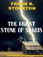 Ebook The Great Stone of Sardis di Frank R. Stockton edito da Bauer Books