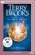 Ebook Gli oscuri segreti di Shannara - 1. I guardiani di Faerie di Brooks Terry edito da Mondadori