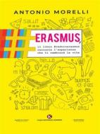 Ebook Erasmus, il libro #vadoinerasmus racconta l&apos;esperienza che ti cambierà la vita di Antonio Morelli edito da Kimerik