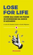 Ebook Lose for life di Claudio Forleo, Giulia Migneco edito da Altreconomia