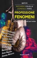 Ebook Professione Fenomeni di Riccardo Colella, Domenico Paris edito da Absolutely Free