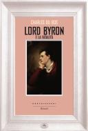 Ebook Lord Byron e la fatalità di Charles Du Bos edito da Castelvecchi
