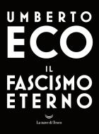 Ebook Il fascismo eterno di Umberto Eco edito da La nave di Teseo