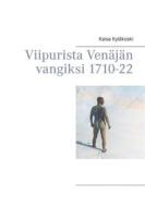 Ebook Viipurista Venäjän vangiksi 1710-22 di Kaisa Kyläkoski edito da Books on Demand